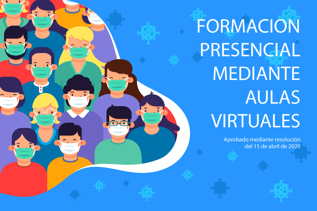 Aprobada la formación presencial mediante aulas virtuales